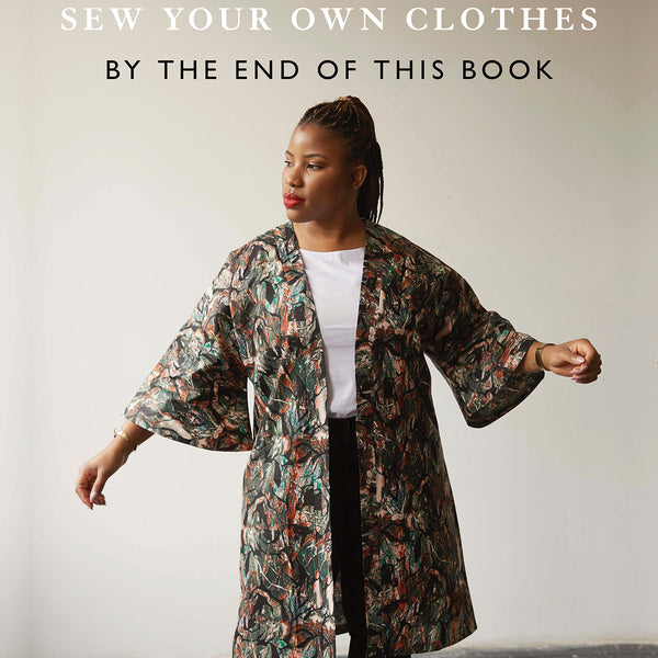 You Will Be Able to Sew Your Own Clothes by the End of This Book
