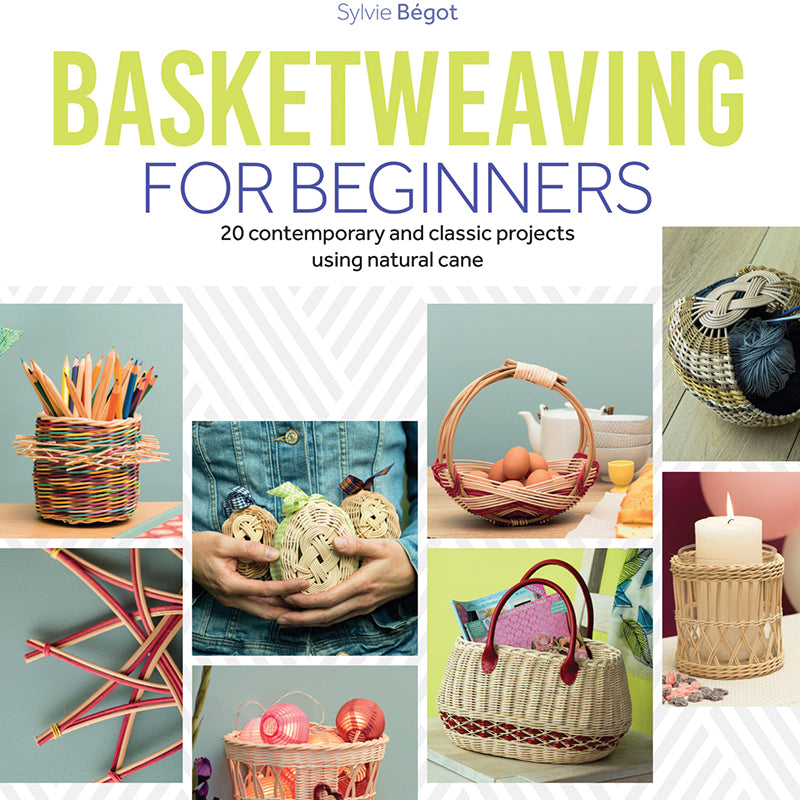 Basket Weaving For Beginners - Sylvie Bégot